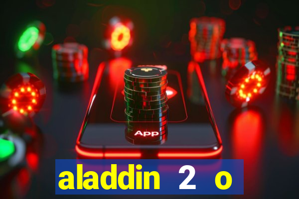 aladdin 2 o retorno de jafar filme completo dublado